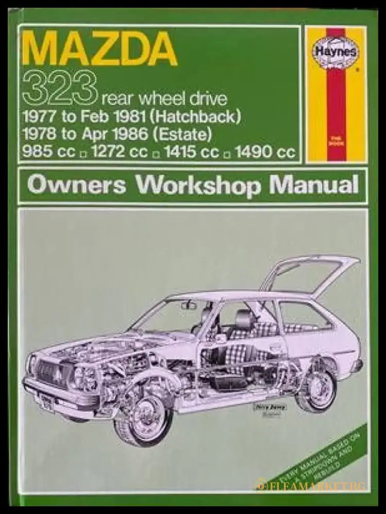 Mazda 323 rear wheel drive 1977 to Feb 1981 (Hatchback). 1978 to Apr 1986 (Estate) Owners Workshop Manual - Книги