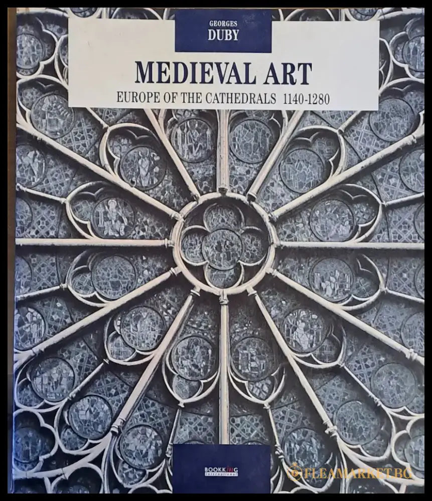 MEDIEVAL ART - Europe of the Cathedrals 1140-1280 - Книги