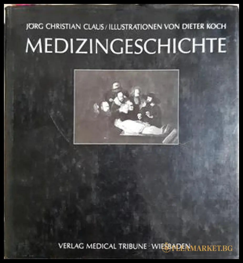 Medizingeschichte - Jörg Christian Claus - корица