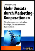 Mehr Umsatz durch Marketing-Kooperationen: Die günstigste und schnellste Strategie um neue Kunden zu gewinnen - Книги