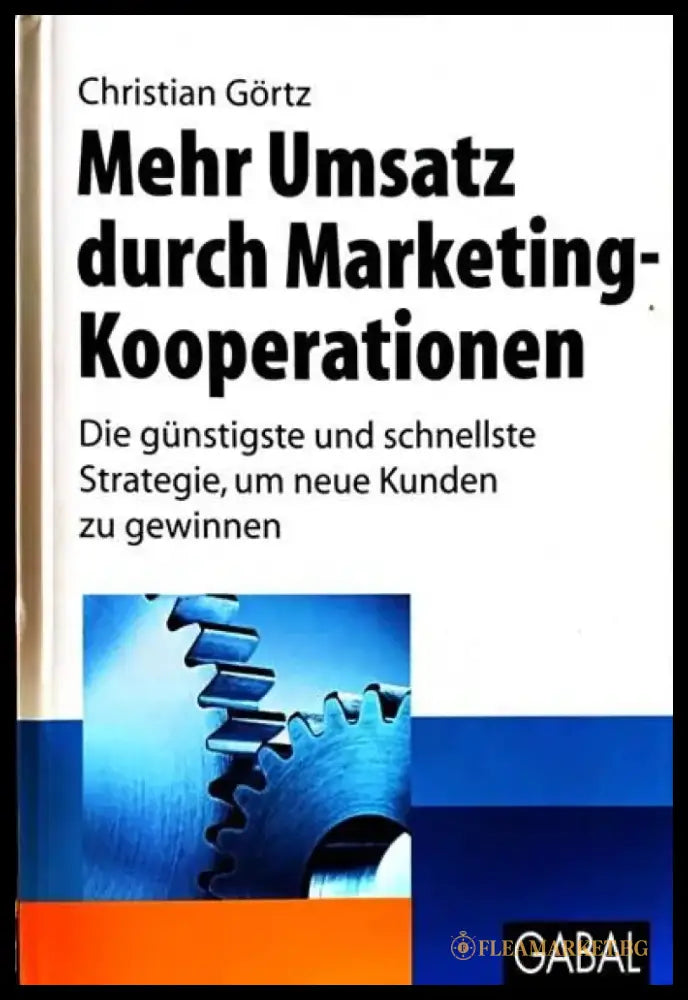 Mehr Umsatz durch Marketing-Kooperationen: Die günstigste und schnellste Strategie um neue Kunden zu gewinnen - Книги