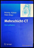 Mehrschicht-CT: Ein Leitfaden – Brüning, Küttner, Flohr