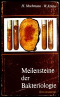 Meilensteine der Bakteriologie - H. Mochmann, W. Köhler