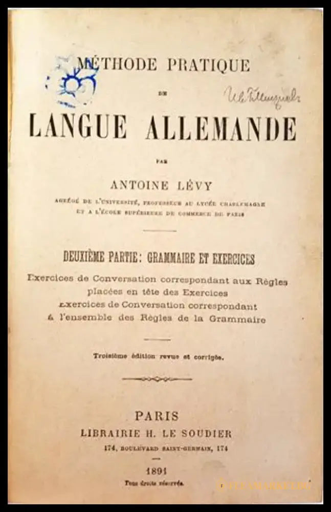 Méthode Pratique de Langue Allemande. Deuxième Partie: Grammaire et Exercices de Conversation – Antoine Lévy (1008)