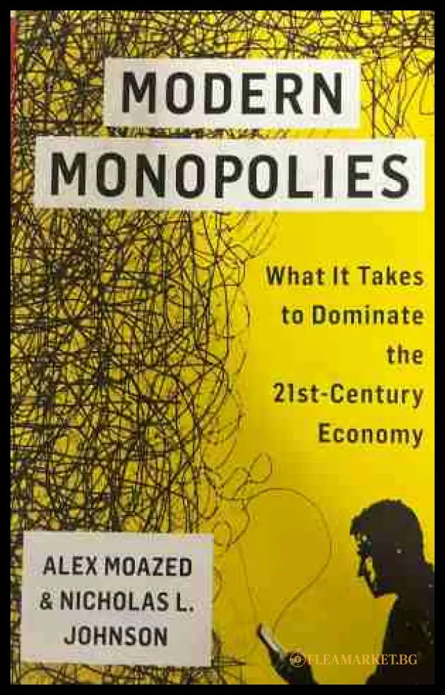 Modern Monopolies - Alex Moazed, Nicholas L. Johnson