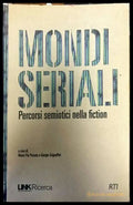 MONDI SERIAI.I. Percorsi semiotici nella fiction - Книги