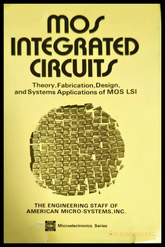 MOS Integrated Circuits: Theory Fabrication Design and Systems Applications of MOS LSI - Книги