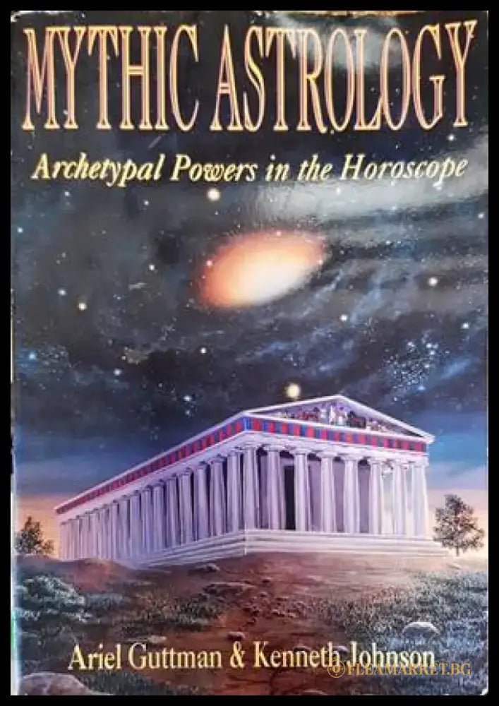 Mythic Astrology: Archetypal Powers in the Horoscope - Книги