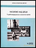 Насилие над деца. Съдебномедицинска и клинична оценка (240606261513) - Илина Брайнова-Мичич - Книга