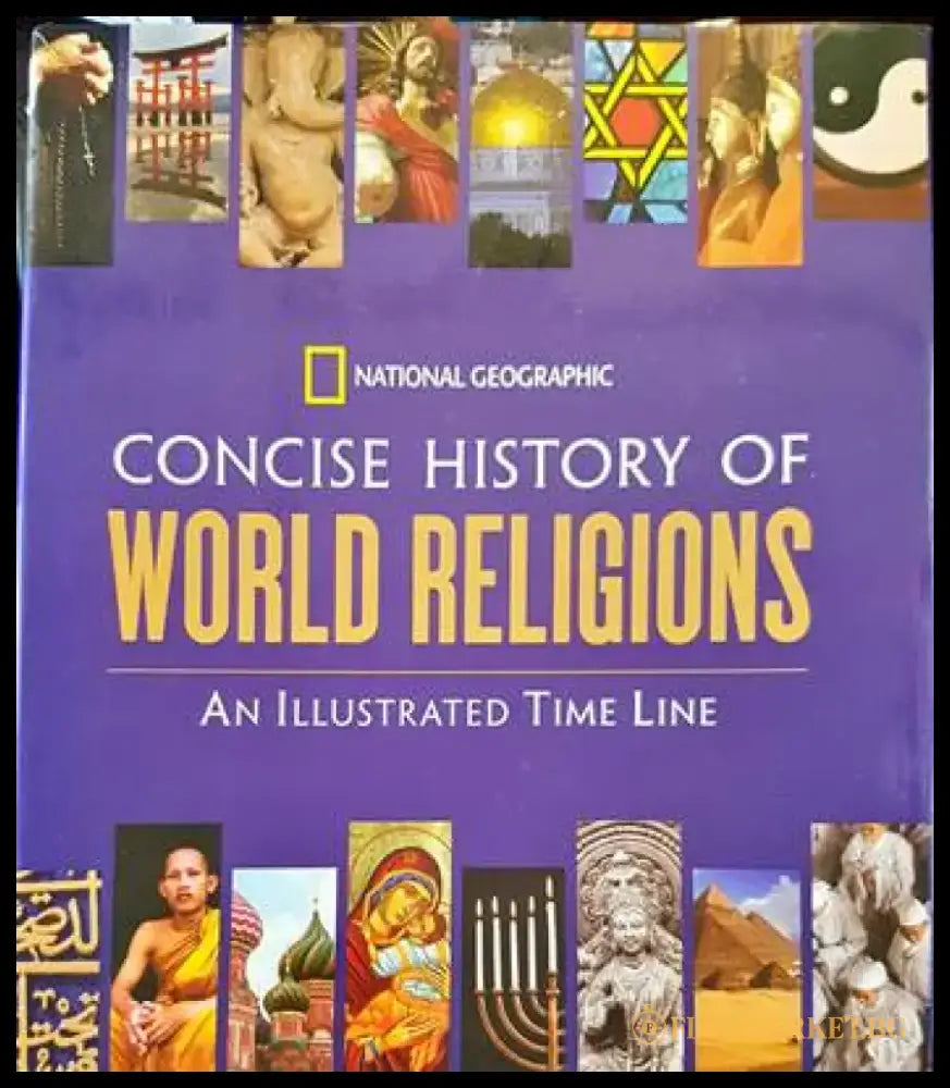 National Geographic Concise History of World Religions: An Illustrated Time Line - Книги