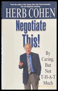 Negotiate This!: By Caring But Not T-H-A-T Much - Книги