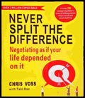 Never Split the Difference: Negotiating as if Your Life Depended on It - Chris Voss & Tahl Raz (4114) - Книга