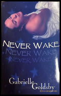 Never wake - Gabrielle Goldsby