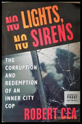 No Lights No Sirens: The Corruption and Redemption of an Inner City Cop - Книги
