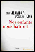 Nos enfants nous haïront - Denis Jeambar, Jacqueline Remy