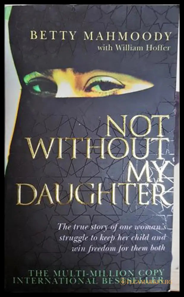 Not Without My Daughter - Betty Mahmoody