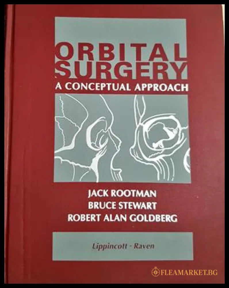 Orbital Surgery: A Conceptual Approach (332506261400) - Jack Rootman Bruce Stewart Robert Alan Goldberg - Книга
