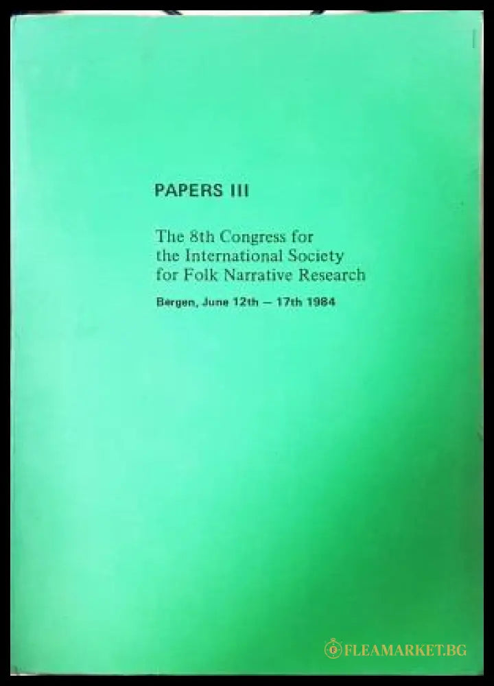 Papers III: The 8th Congress for the International Society for Folk Narrative Research