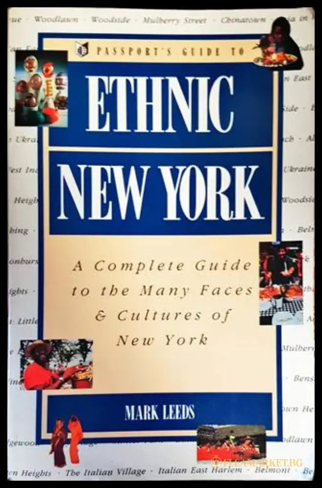 Passports Guide to Ethnic New York. A Complete Guide to the Many Faces and Cultures of New York - Книги