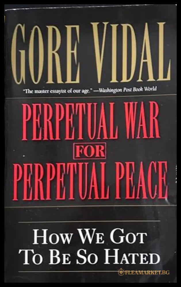 Perpetual War for Perpetual Peace - Gore Vidal