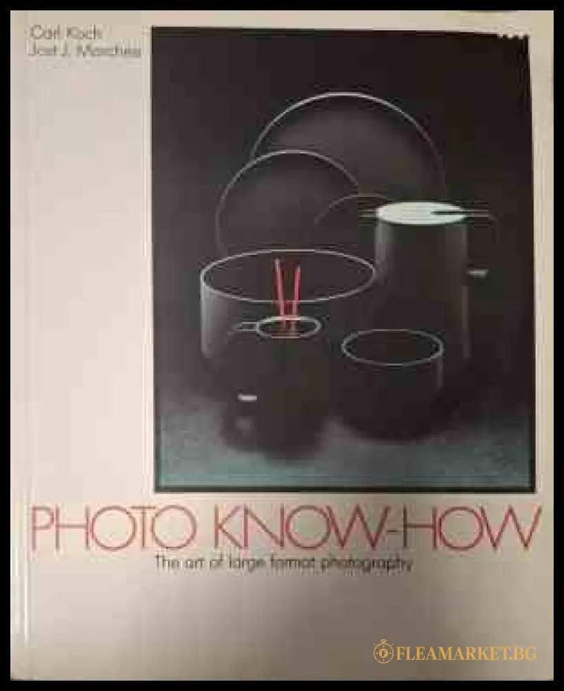 Корица на Photo know-how от Carl Koch и Jost J. Marchesi