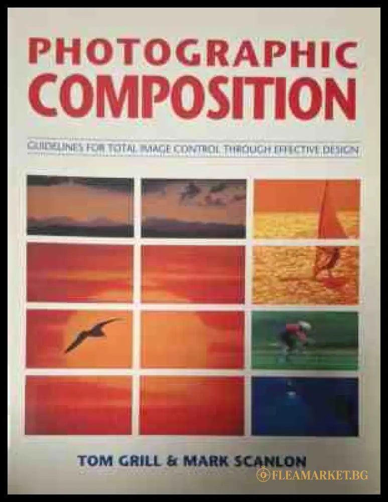 Корица на Photographic composition от Tom Grill и Mark Scanlon