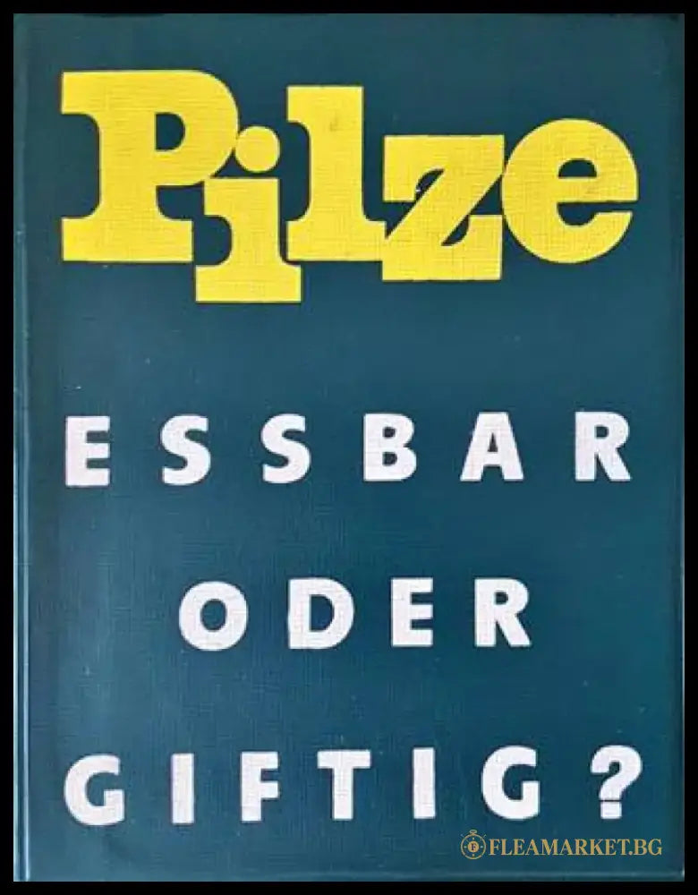 Pilze: Essbar oder gifting? - Книги