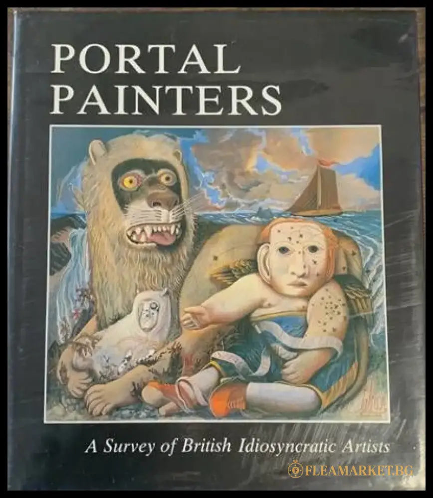 Portal Painters. A Survey of British Idiosyncratic Artists (877) - Книга