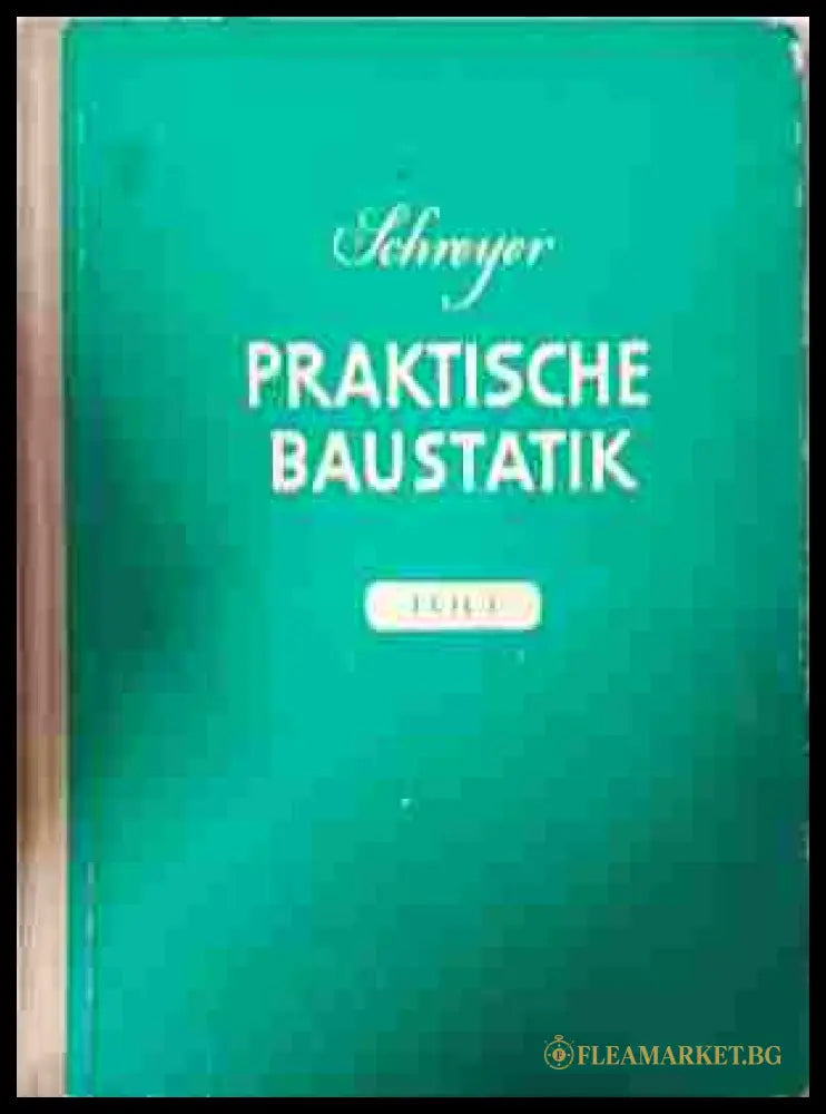 Praktische Baustatik Том 1 – Schroyer