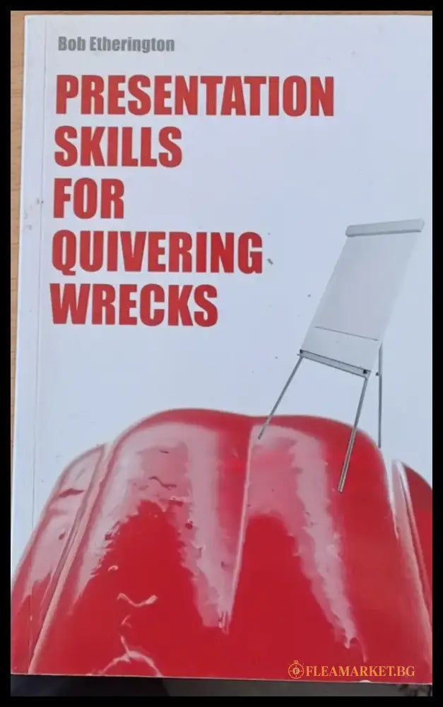 Presentation skills for quivering wrecks - Книги