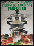 Pressure Cookery Perfected – Roy Andries de Groot – Summit Books, 1978