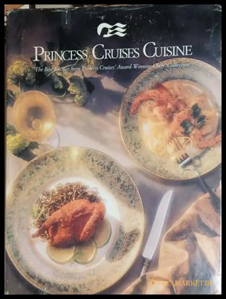 Princess Cruises Cuisine: The Best Recipes from Princess Cruises’ Award-Winning Chefs Collection (241109261412)
