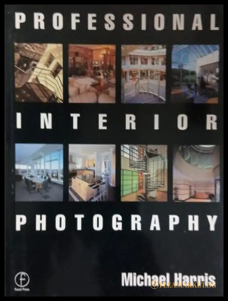 Корица на Professional Interior Photography от Michael Harris