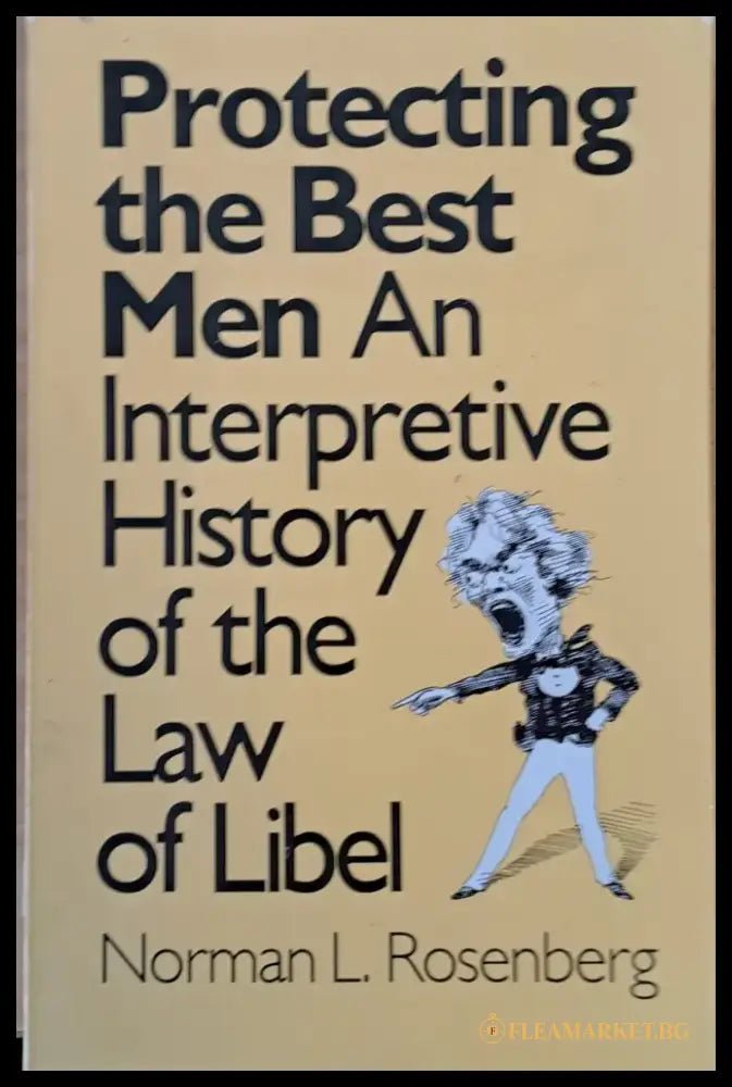Protecting the Best Men. An Interpretive History of the Law of Libel - Книги