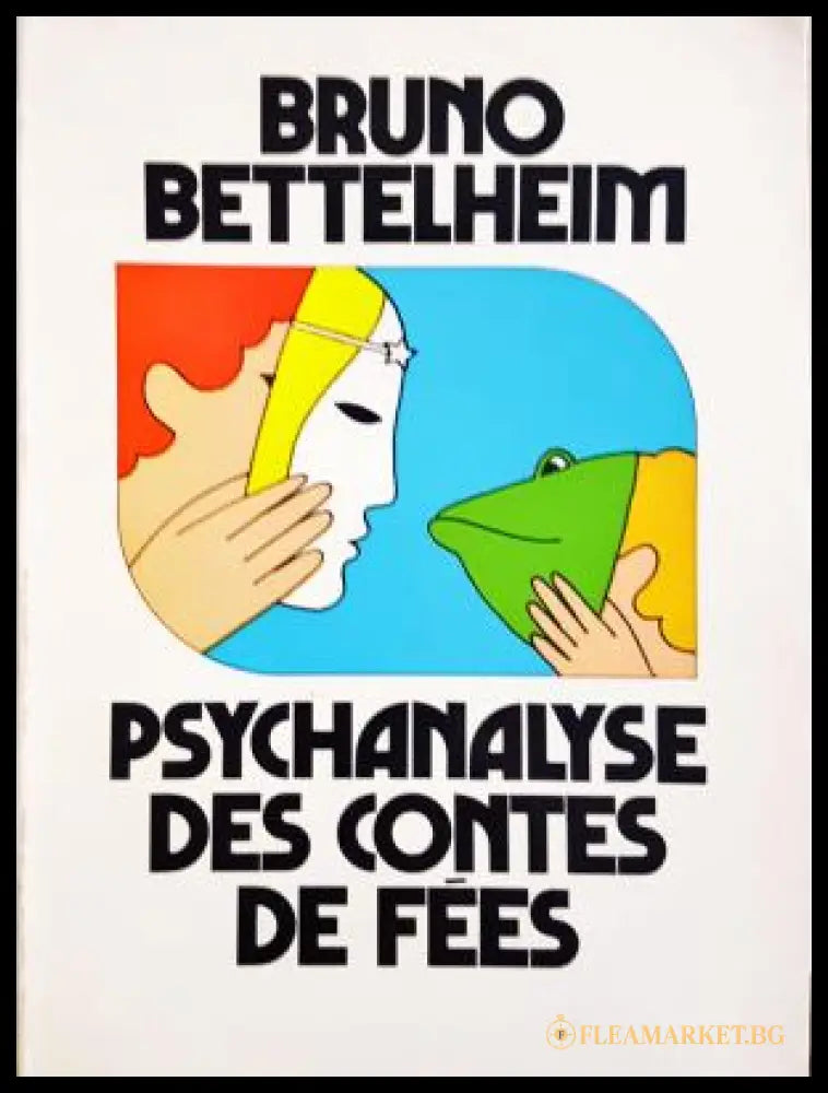 Psychanalyse des contes de fées - Bruno Bettelheim