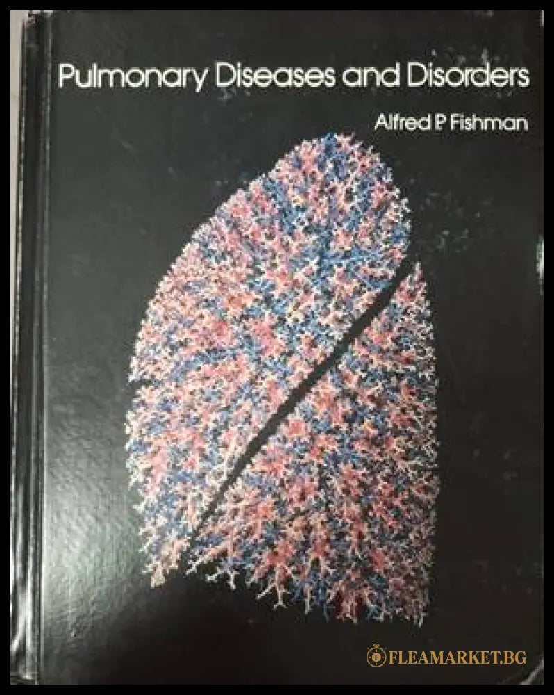 Pulmonary Diseases and Disorders (182006261432) - Alfred P. Fishman - Книга