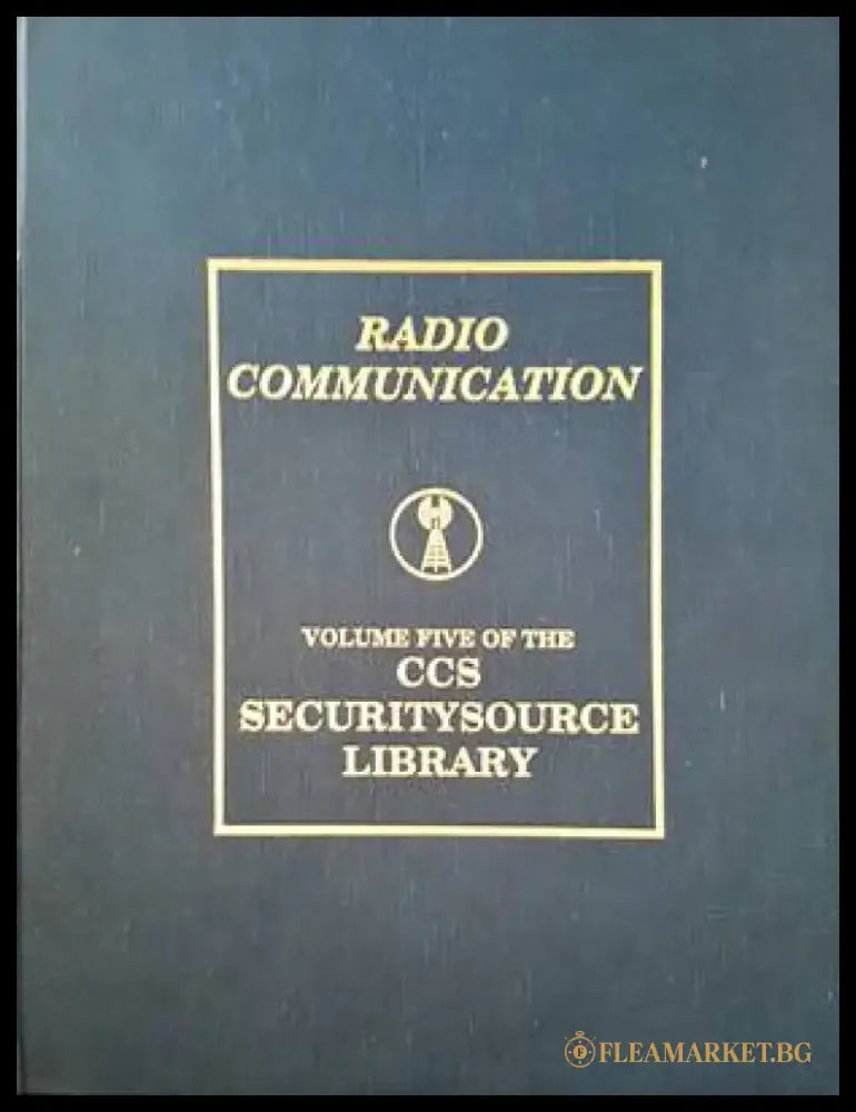 Radio communication. Volume one of the CCS securitysource library - Книги