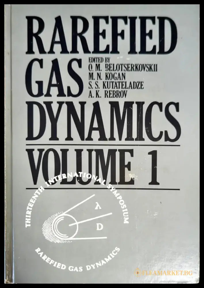 Rarefied Gas Dynamics Volume 1 - Книги