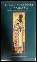 Re-reading Gregory of Nazianzus - Christopher A. Beeley