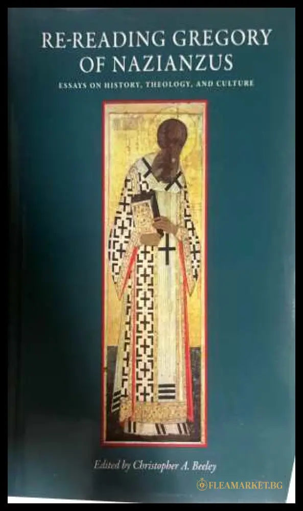 Re-reading Gregory of Nazianzus - Christopher A. Beeley