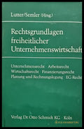 Rechtsgrundlagen greiheitlicher Unternehmenswirtschaft - Книги