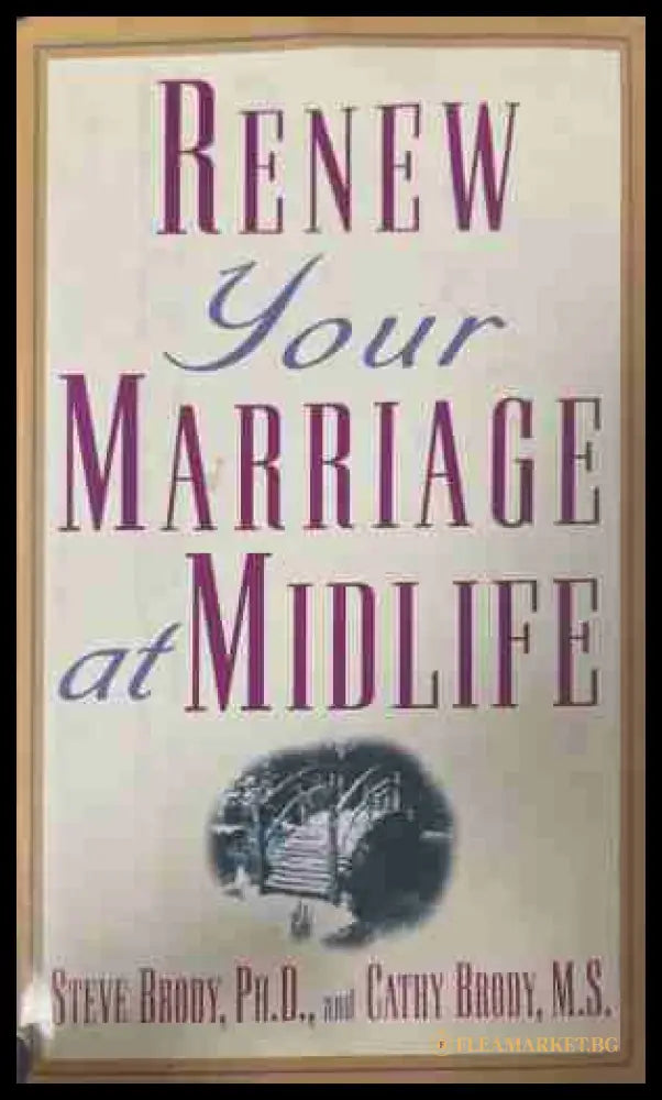 Renew Your Marriage at Midlife - Steve Brody and Cathy Brody