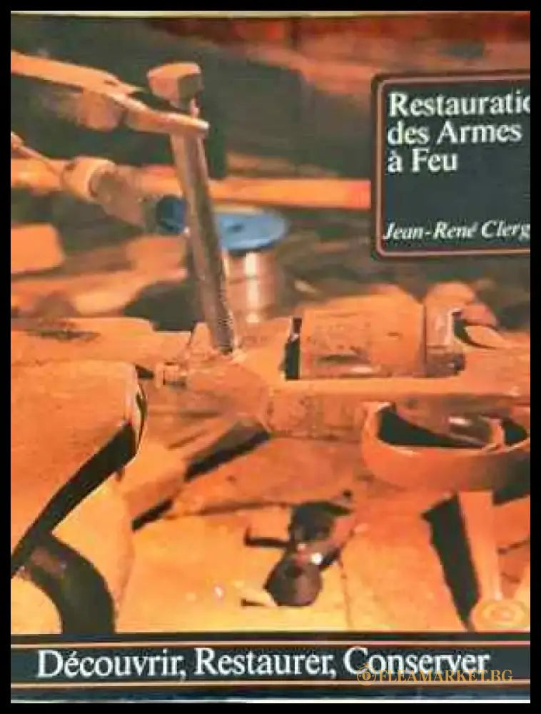 Restauration des Armes a Feu (1457) - Книга