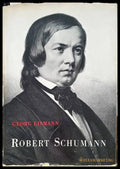 ROBERT SCHUMANN: Eine Biographie in Wort und Bild - Книги