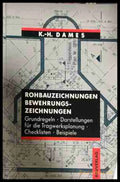 Rohbauzeichnungen, Bewehrungszeichnungen - K.-H. Dames