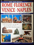 Rome · Florence · Venice · Naples: A Splendid Journey into the Art and the History of Italy’s Four Most Beautiful