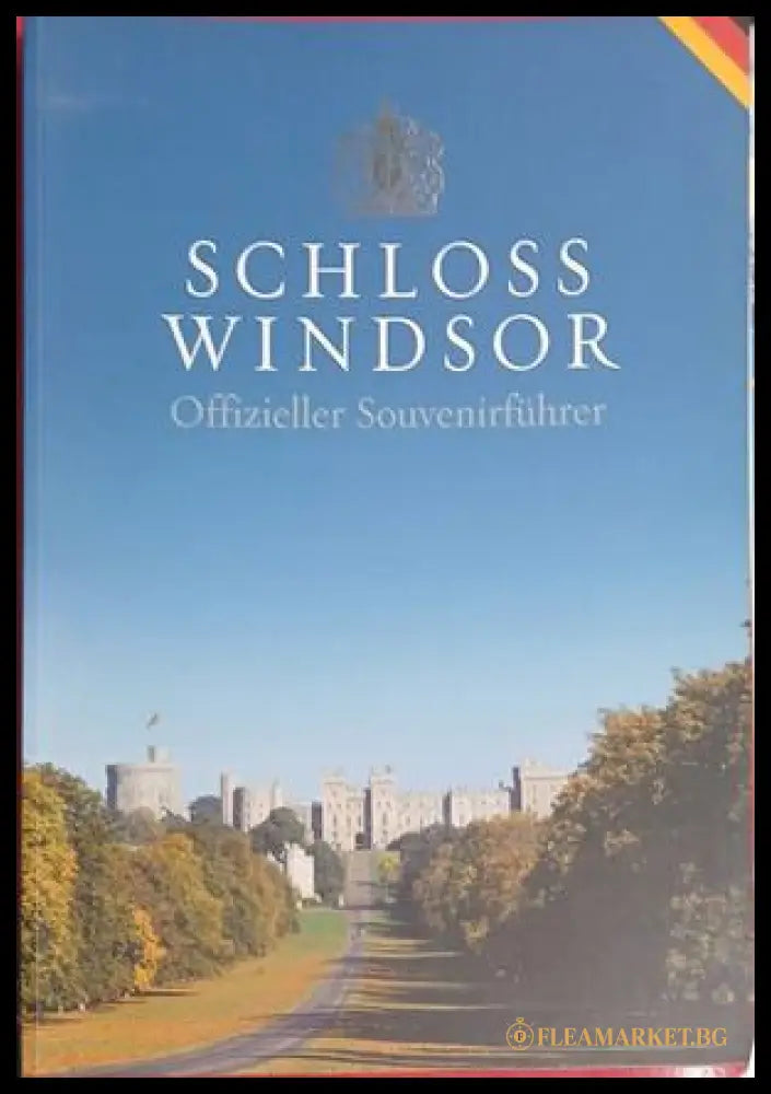 Schloss Windsor: Offizieller Souvenirührer - Royal Collection 2002