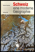 Schweiz. eine moderne Geographie - Книги