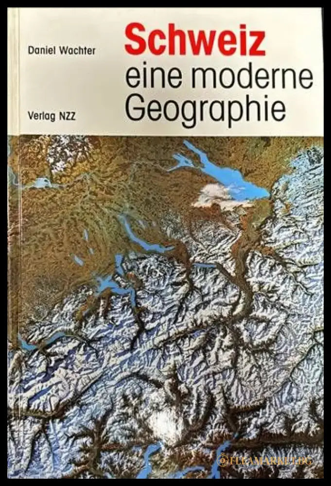 Schweiz. eine moderne Geographie - Книги