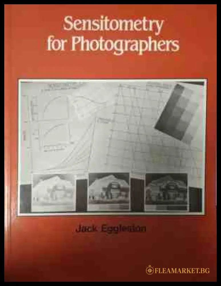 Корица на Sensitometry for Photographers от Jack Eggleston